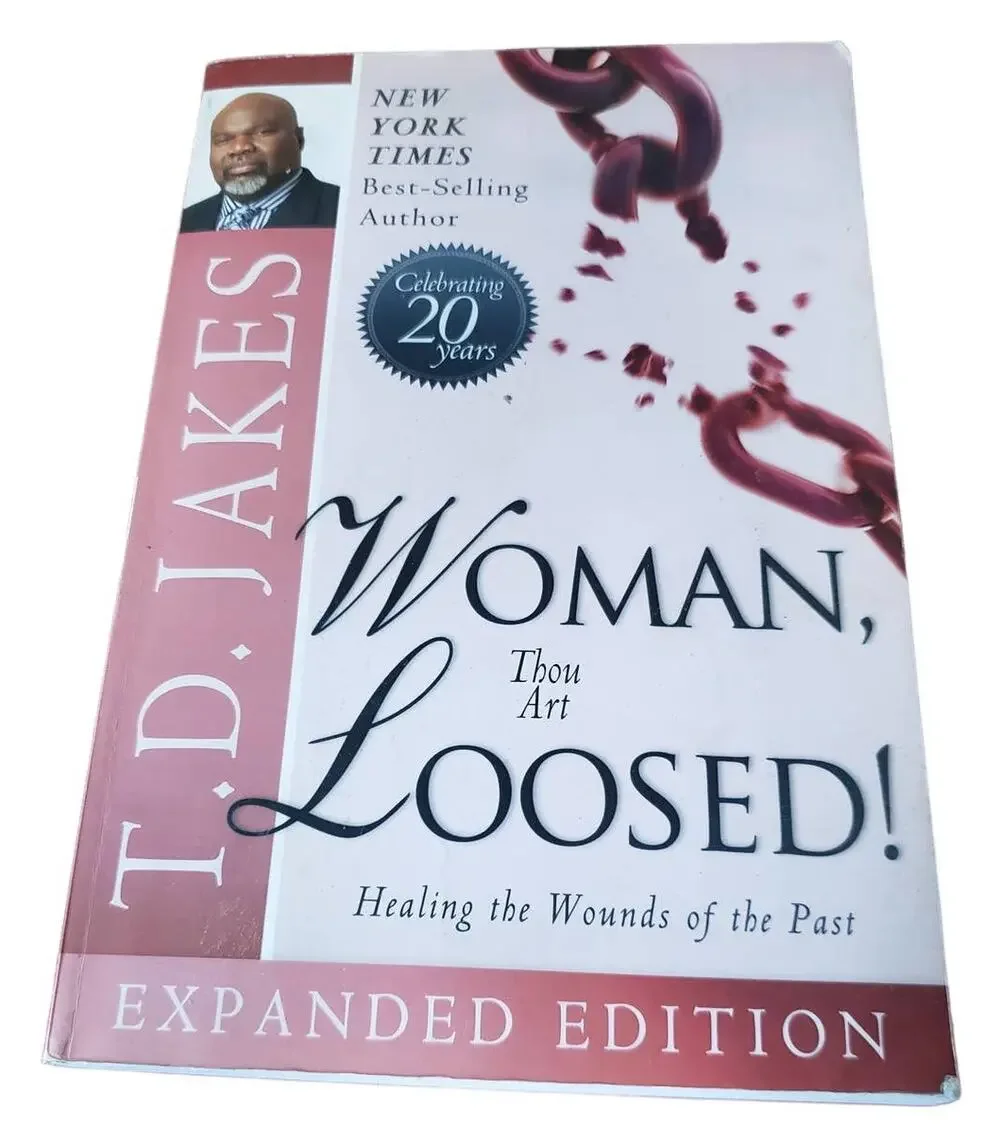 Woman Thou Art Loosed! 20th Anniversary Expanded Edition: Healing the Past
